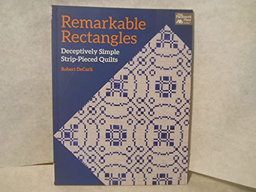 Stock image for Remarkable Rectangles: Deceptively Simple Strip-Pieced Quilts for sale by GF Books, Inc.