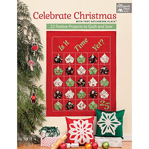 Beispielbild fr Celebrate Christmas with That Patchwork Place : 22 Festive Projects to Quilt and Sew zum Verkauf von Better World Books