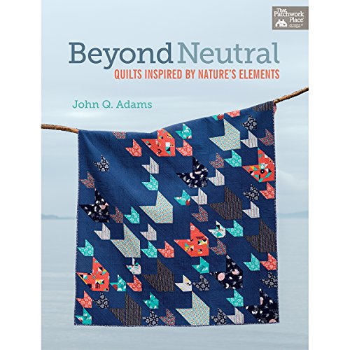

Beyond Neutral: Quilts Inspired by Nature's Elements [Soft Cover ]