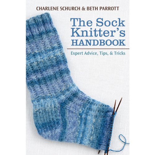 Stock image for The Sock Knitters Handbook: Expert Advice, Tips, and Tricks for sale by Goodwill Books