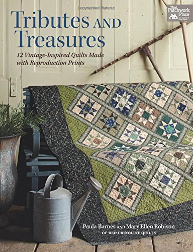 9781604685671: Tributes and Treasures: 12 Vintage-Inspired Quilts Made With Reproduction Prints