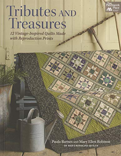 Stock image for Tributes and Treasures: 12 Vintage-Inspired Quilts Made With Reproduction Prints for sale by BooksRun
