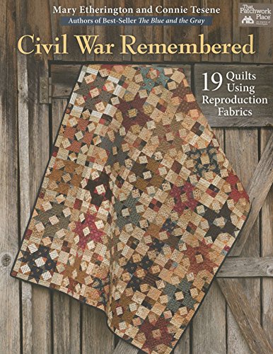 Stock image for Civil War Remembered: 19 Quilts Using Reproduction Fabrics for sale by Book Outpost