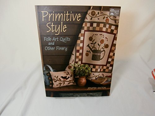Stock image for Primitive Style: Folk-Art Quilts and Other Finery (That Patchwork Place) for sale by Reuseabook