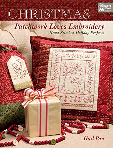 9781604686937: Christmas Patchwork Loves Embroidery: Hand Stitches, Holiday Projects
