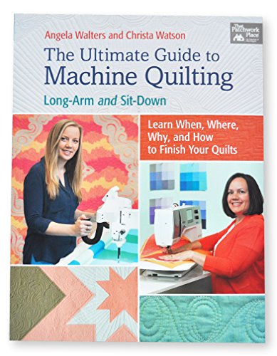 Stock image for The Ultimate Guide to Machine Quilting: Long-arm and Sit-down - Learn When, Where, Why, and How to Finish Your Quilts for sale by Better World Books