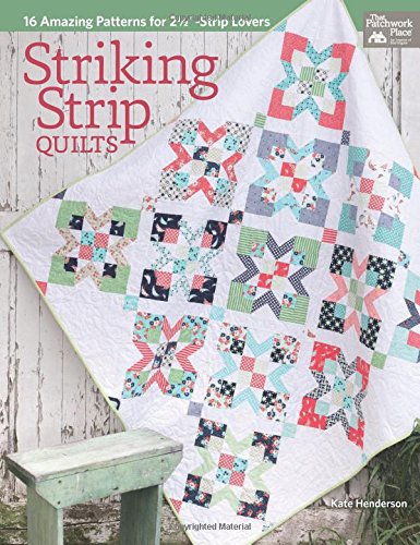 9781604687330: Striking Strip Quilts: 16 Amazing Patterns for 2 1/2 Inch-strip Lovers
