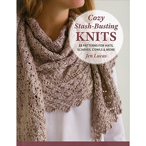 Stock image for Cozy Stash-Busting Knits: 22 Patterns for Hats, Scarves, Cowls and More for sale by BooksRun