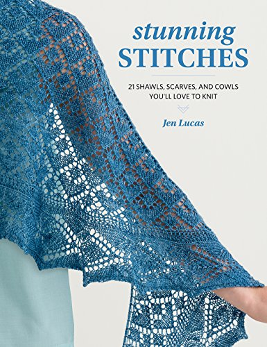 Stock image for Stunning Stitches: 21 Shawls, Scarves, and Cowls You'll Love to Knit for sale by St Vincent de Paul of Lane County