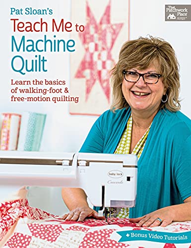 Stock image for Pat Sloans Teach Me to Machine Quilt: Learn the Basics of Walking Foot and Free-Motion Quilting for sale by Book Outpost