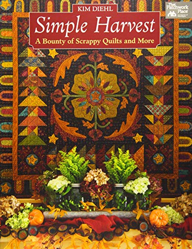 Stock image for Simple Harvest: A Bounty of Scrappy Quilts and More for sale by Book Outpost