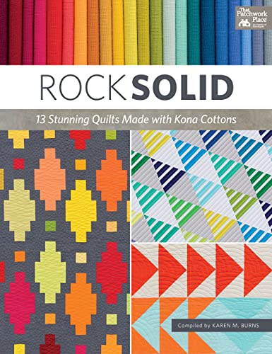

Rock Solid: 13 Stunning Quilts Made with Kona Cottons
