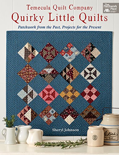 Imagen de archivo de Temecula Quilt Company - Quirky Little Quilts: Patchwork from the Past, Projects for the Present a la venta por BooksRun