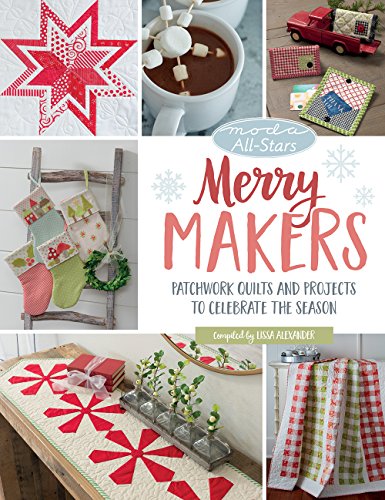 Imagen de archivo de Moda All-Stars - Merry Makers: Patchwork Quilts and Projects to Celebrate the Season a la venta por PlumCircle