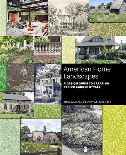 Imagen de archivo de American Home Landscapes: A Design Guide to Creating Period Garden Styles a la venta por BooksRun