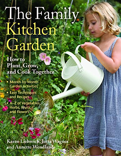 Imagen de archivo de The Family Kitchen Garden : How to Plant, Grow, and Cook Together a la venta por Better World Books