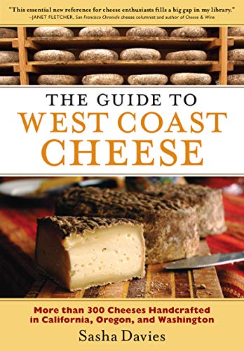 Beispielbild fr The Guide to West Coast Cheese: More Than 300 Cheeses Handcrafted in California, Oregon, and Washington zum Verkauf von Buchpark