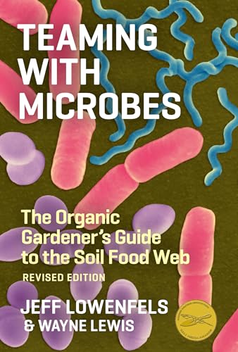 Imagen de archivo de Teaming with Microbes: A Gardeners Guide to the Soil Food Web a la venta por Goodwill of Colorado