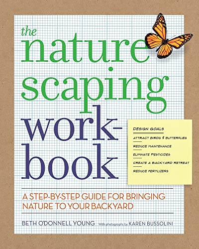 

The Naturescaping Workbook: A Step-by-Step Guide for Bringing Nature to Your Backyard [signed] [first edition]