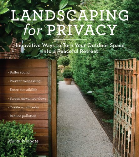 Stock image for Landscaping for Privacy: Innovative Ways to Turn Your Outdoor Space into a Peaceful Retreat for sale by The Book Corner