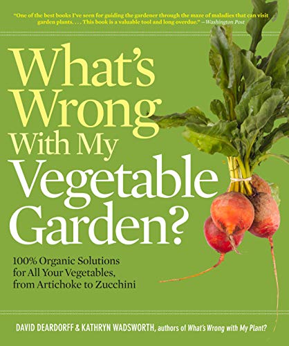 Stock image for What's Wrong with My Vegetable Garden?: 100% Organic Solutions for All Your Vegetables, from Artichokes to Zucchini for sale by ThriftBooks-Dallas