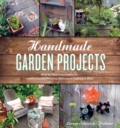 Beispielbild fr Handmade Garden Projects: Step-by-Step Instructions for Creative Garden Features, Containers, Lighting & More zum Verkauf von WorldofBooks