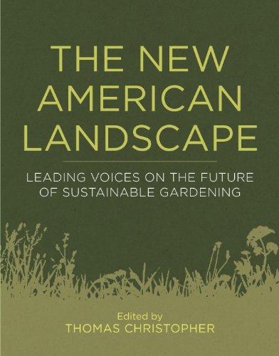 Stock image for The New American Landscape: Leading Voices on the Future of Sustainable Gardening for sale by Revaluation Books