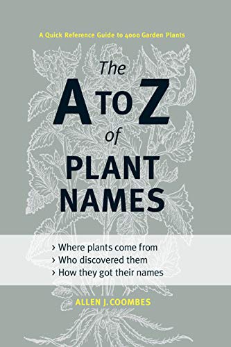 Beispielbild fr The a to Z of Plant Names : A Quick Reference Guide to 4000 Garden Plants zum Verkauf von Better World Books