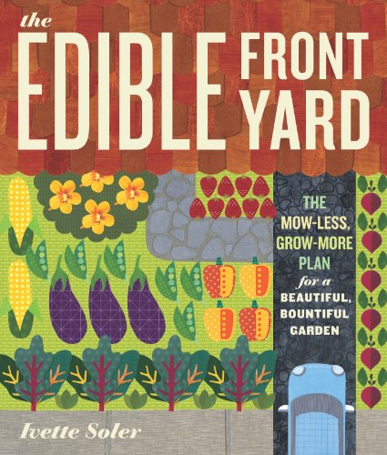 Stock image for The Edible Front Yard : The Mow-Less, Grow-More Plan for a Beautiful, Bountiful Garden for sale by Better World Books