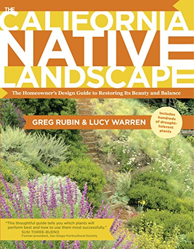 Stock image for The California Native Landscape: The Homeowner's Design Guide to Restoring Its Beauty and Balance for sale by GF Books, Inc.