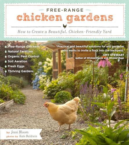 9781604692372: Free-Range Chicken Gardens: How to Create a Beautiful, Chicken-Friendly Yard
