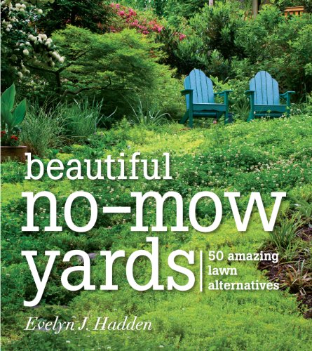 Beispielbild fr Beautiful No-Mow Yards : 50 Amazing Lawn Alternatives zum Verkauf von Better World Books