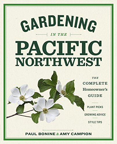 Stock image for Gardening in the Pacific Northwest: The Complete Homeowner's Guide for sale by SecondSale