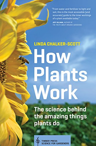 Imagen de archivo de How Plants Work: The Science Behind the Amazing Things Plants Do (Science for Gardeners) a la venta por Bookoutlet1
