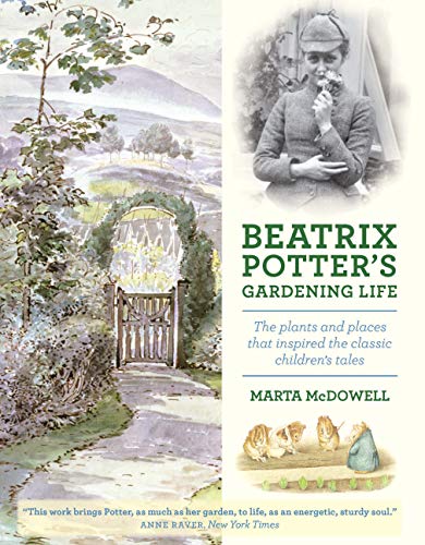 Beatrix Potter's Gardening Life - The Plants and Places That Inspired the Classic Children's Tales