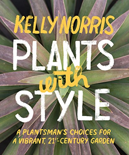 Beispielbild fr Plants with Style : A Plantsman's Choices for a Vibrant, 21st-Century Garden zum Verkauf von Better World Books