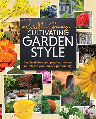 Beispielbild fr Cultivating Garden Style: Inspired Ideas and Practical Advice to Unleash Your Garden Personality zum Verkauf von WorldofBooks
