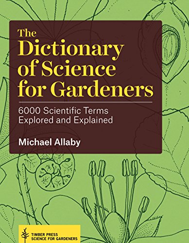 9781604694833: Dictionary of Science for Gardeners: 6000 Scientific Terms Explored and Explained