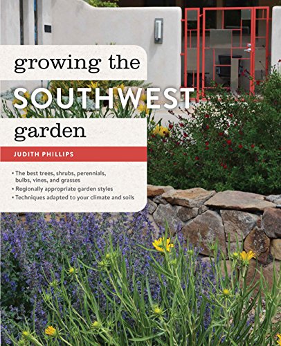 9781604695229: Growing the Southwest Garden: Regional Ornamental Gardening