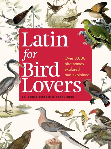 Imagen de archivo de Latin for Bird Lovers: Over 3,000 Bird Names Explored and Explained a la venta por MusicMagpie