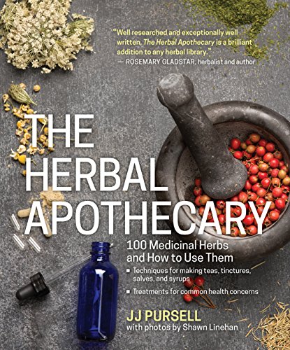 9781604695670: The Herbal Apothecary: 100 Medicinal Herbs and How to Use Them