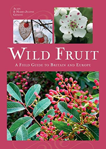 Beispielbild fr Wild Fruit: A Field Guide to Britain and Europe zum Verkauf von SecondSale
