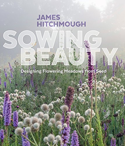 Beispielbild fr Sowing Beauty: Designing Flowering Meadows from Seed zum Verkauf von ThriftBooks-Phoenix