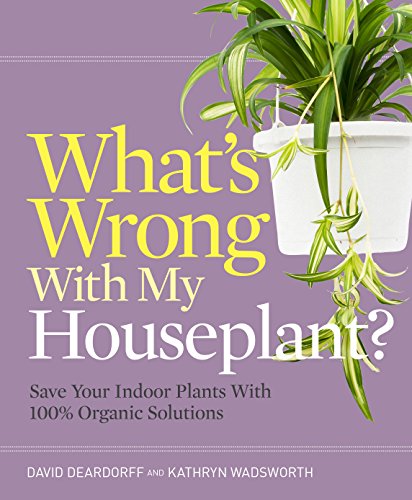 Beispielbild fr What's Wrong with My Houseplant? : Save Your Indoor Plants with 100% Organic Solutions zum Verkauf von Better World Books