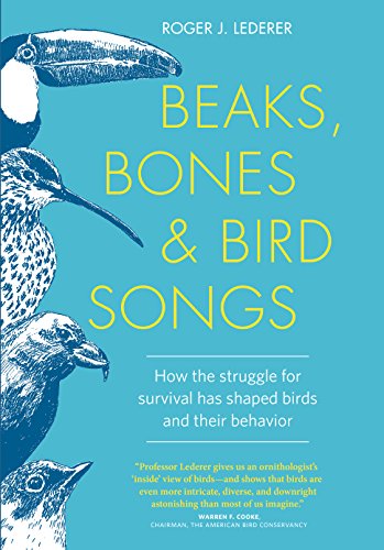 9781604696486: Beaks, Bones and Bird Songs: How the Struggle for Survival Has Shaped Birds and Their Behavior