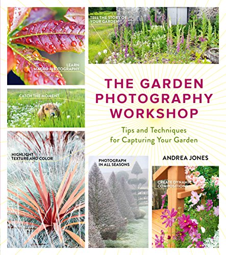 Beispielbild fr The Garden Photography Workshop : Expert Tips and Techniques for Capturing the Essence of Your Garden zum Verkauf von Better World Books