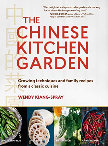 9781604696776: Chinese Kitchen Garden: Growing Techniques and Family Recipes from a Classic Cuisine