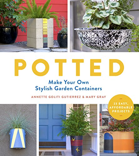 Stock image for Potted : Make Your Own Stylish Garden Containers for sale by Better World Books