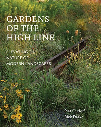 9781604696998: Gardens of the High Line: Elevating the Nature of Modern Landscapes