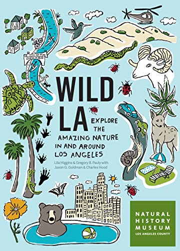 Stock image for Wild LA: Explore the Amazing Nature in and Around Los Angeles (Wild Series) for sale by Bookoutlet1